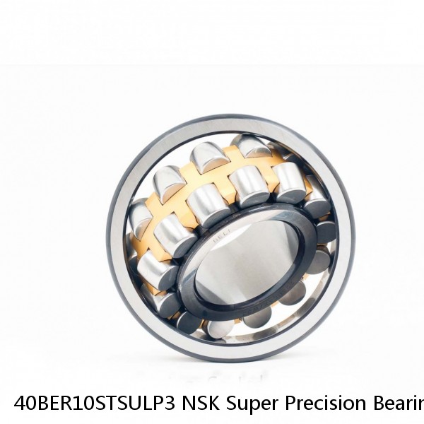 40BER10STSULP3 NSK Super Precision Bearings