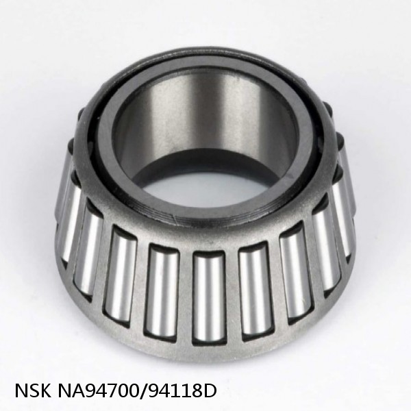 NA94700/94118D NSK Tapered roller bearing